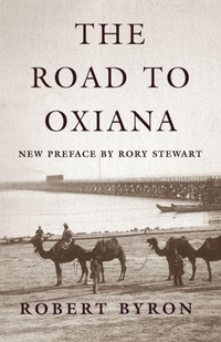 Enlarge image Cover: The Road to Oxiana - Oxford University Press Inc
