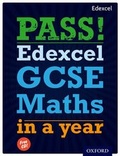 Cover: Pass! Edexcel GCSE Maths in a Year - Oxford University Press