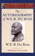 Cover: The Autobiography of W. E. B. Du Bois (The Oxford W. E. B. Du Bois) - Oxford University Press Inc