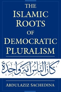 Enlarge image Cover: The Islamic Roots of Democratic Pluralism - Oxford University Press Inc