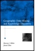 Cover: Geographic Data Mining and Knowledge Discovery - Taylor & Francis