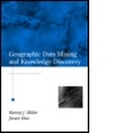Cover: Geographic Data Mining and Knowledge Discovery - Taylor & Francis