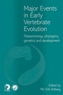 Cover: Major Events in Early Vertebrate Evolution - CRC Press