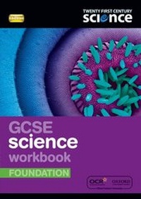 Enlarge image Cover: Twenty First Century Science: GCSE Science Foundation Workbook - Oxford University Press