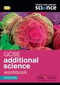 Cover: Twenty First Century Science: GCSE Additional Science Higher Workbook - Oxford University Press