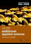 Cover: Twenty First Century Science: GCSE Additional Applied Science Revision Guide - Oxford University Press