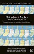 Cover: Motherhoods, Markets and Consumption - Routledge