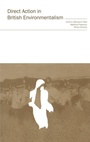 Cover: Direct Action in British Environmentalism - Routledge