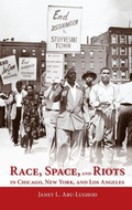 Cover: Race, Space, and Riots in Chicago, New York, and Los Angeles - Oxford University Press Inc