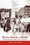 Cover: Race, Space, and Riots in Chicago, New York, and Los Angeles - Oxford University Press Inc