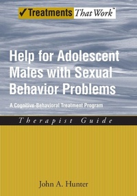 Enlarge image Cover: Help for Adolescent Males with Sexual Behavior Problems - Oxford University Press Inc