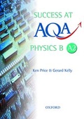 Cover: Success at AQA Physics B A2 - Oxford University Press