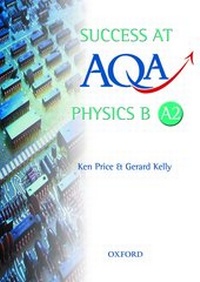 Enlarge image Cover: Success at AQA Physics B A2 - Oxford University Press