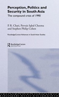 Cover: Perception, Politics and Security in South Asia - Routledge