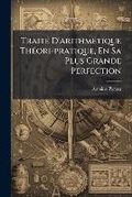 Cover: Traite D'arithmetique Theori-pratique, En Sa Plus Grande Perfection - BiblioBazaar, LLC