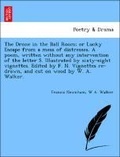 Cover: The Drone in the Ball Room; Or Lucky Escape from a Mess of Distresses. a Poem, Written Without Any Intervention of the Letter S. Illustrated by Sixty-Eight Vignettes. Edited by F. N. Vignettes Re-Drawn, and Cut on Wood by W. A. Walker. - British Library, Historical Print Editions