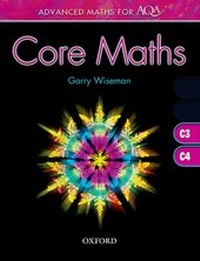 Enlarge image Cover: Advanced Maths for AQA: Core Maths C3 + C4 - Oxford University Press