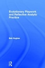 Cover: Evolutionary Playwork and Reflective Analytic Practice - Routledge