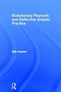Enlarge image Cover: Evolutionary Playwork and Reflective Analytic Practice - Routledge