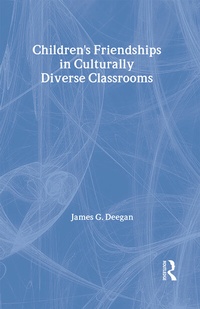 Abbildung von: Children's Friendships In Culturally Diverse Classrooms - Routledge Falmer