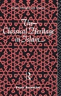 Cover: The Classical Heritage in Islam - Routledge