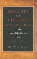 Cover: Equality and Liberty in the Golden Age of State Constitutional Law - Oxford University Press Inc