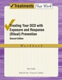 Cover: Treating your OCD with Exposure and Response (Ritual) Prevention Therapy Workbook - Oxford University Press Inc