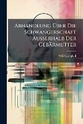 Cover: Abhandlung UEber Die Schwangerschaft Ausserhalb Der Gebaermutter - Nabu Press