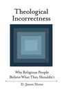 Cover: Theological Incorrectness - Oxford University Press Inc