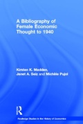 Cover: A Bibliography of Female Economic Thought up to 1940 - Routledge