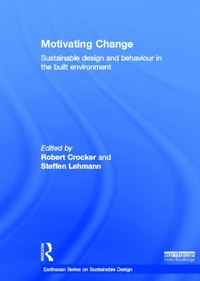 Enlarge image Cover: Motivating Change: Sustainable Design and Behaviour in the Built Environment - Routledge