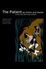 Cover: The Patient as Victim and Vector - Oxford University Press Inc