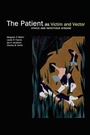 Cover: The Patient as Victim and Vector - Oxford University Press Inc