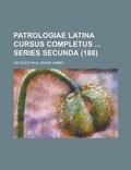 Cover: Patrologiae Latina Cursus Completus Series Secunda (188 ) - Rarebooksclub.com