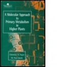 Cover: A Molecular Approach To Primary Metabolism In Higher Plants - Taylor & Francis