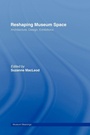 Cover: Reshaping Museum Space - Routledge