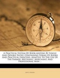 Enlarge image Cover: A Practical System of Book-Keeping by Single and Double Entry - BiblioBazaar, LLC