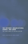 Cover: The Internet, Organizational Change and Labor - Routledge