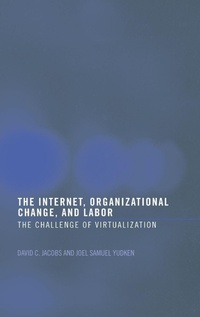 Enlarge image Cover: The Internet, Organizational Change and Labor - Routledge