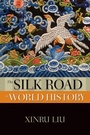 Cover: The Silk Road in World History - Oxford University Press Inc
