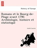 Cover: Romans Et Le Bourg-de-Pe Age Avant 1790. Arche Ologie, Histoire Et Statistique - British Library, Historical Print Editions