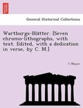 Cover: Wartburgs-Bla&uml;tter. [Seven chromo-lithographs, with text. Edited, with a dedication in verse, by C. M.] - British Library, Historical Print Editions