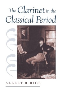 Enlarge image Cover: The Clarinet in the Classical Period - Oxford University Press Inc