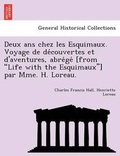 Cover: Deux ANS Chez Les Esquimaux. Voyage de de Couvertes Et D'Aventures, Abre GE [From "Life with the Esquimaux"] Par Mme. H. Loreau. - British Library, Historical Print Editions