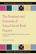 Cover: The Domains and Demands of School Social Work Practice - Oxford University Press Inc