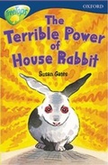 Cover: Oxford Reading Tree: Level 14: Treetops More Stories A: The Terrible Power of House Rabbit - Oxford University Press