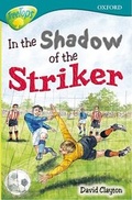 Cover: Oxford Reading Tree: Level 16: Treetops Stories: in the Shadow of the Striker - Oxford University Press