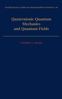Enlarge image Cover: Quaternionic Quantum Mechanics and Quantum Fields - OUP eBook