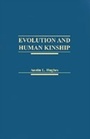 Cover: Evolution and Human Kinship - OUP eBook