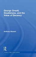 Cover: George Orwell, Doubleness, and the Value of Decency - Routledge